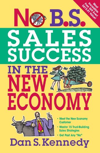 No B.S. Sales Success In The New Economy - Click to Buy