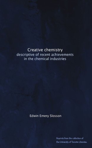 Creative chemistry: descriptive of recent achievements in the chemical industries - Click to Buy