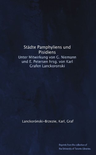 Städte Pamphyliens und Pisidiens. Unter Mitwirkung von G. Niemann und E. Petersen hrsg. von Karl Grafen Lanckoronski (German Edition) - Click to Buy