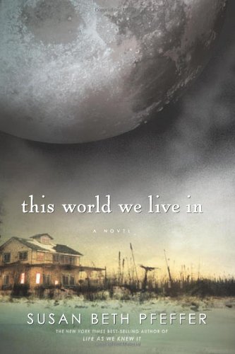 This World We Live In: Life As We Knew It Series, Book 3 - Click to Buy