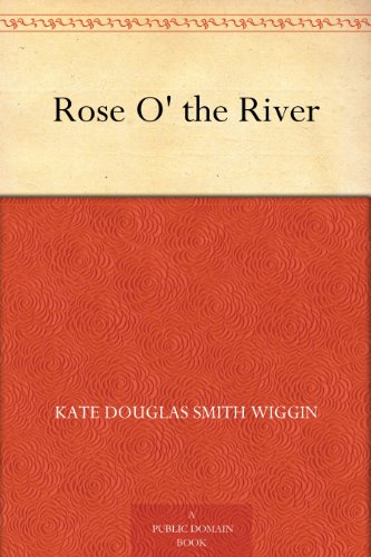 Rose O' the River - Click to Buy