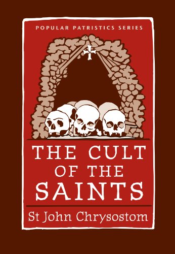 The Cult of the Saints (Popular Patristics Series Book 31) - Click to Buy