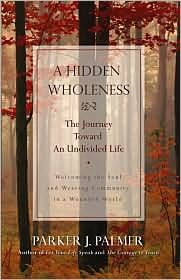 A Hidden Wholeness 1st (first) edition Text Only - Click to Buy