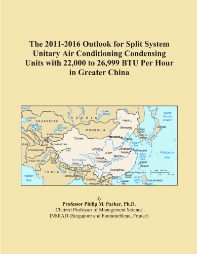 The 2011-2016 Outlook for Split System Unitary Air Conditioning Condensing Units with 22,000 to 26,999 BTU Per Hour in Greater China - Click to Buy