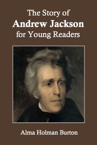 The Story of Andrew Jackson for Young Readers
