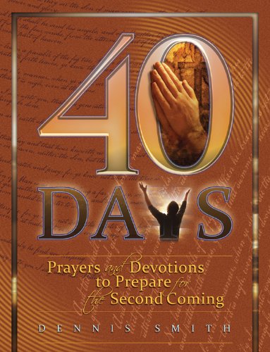 40 Days (Prayers and Devotions to Prepare for the Second Coming Book 1) - Click to Buy
