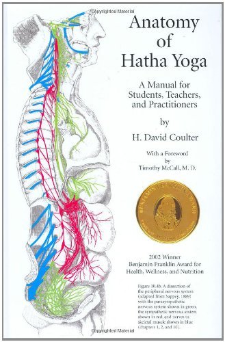 Anatomy of Hatha Yoga: A Manual for Students, Teachers, and Practitioners By H. David Coulter - Click to Buy