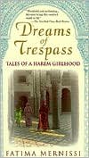Dreams Of Trespass: Tales Of A Harem Girlhood by Fatima Mernissi(1995-09-04) - Click to Buy