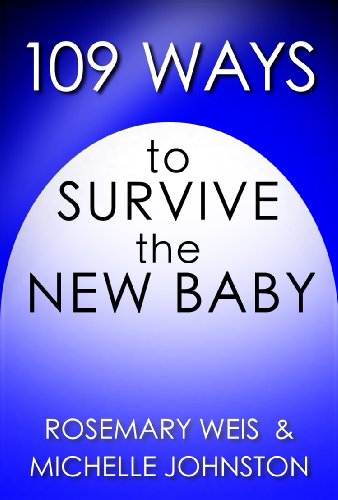 109 Ways to Survive the New Baby (109 Ways Series Book 1) - Click to Buy
