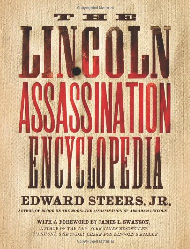 The Lincoln Assassination Encyclopedia - Click to Buy