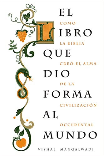 El libro que dio forma al mundo: Como la Biblia creó el alma de la civilización occidental (Spanish Edition) - Click to Buy