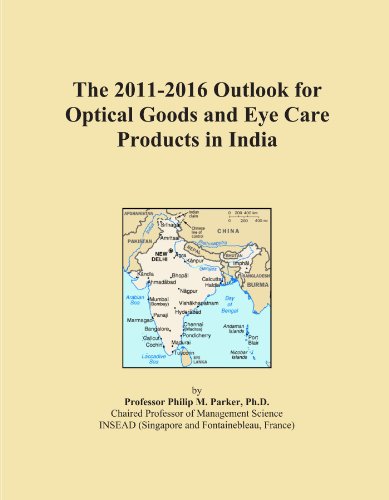 The 2011-2016 Outlook for Optical Goods and Eye Care Products in India - Click to Buy