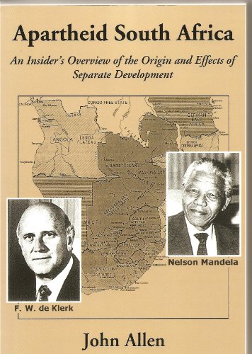 Apartheid South Africa: An Insider's Overview of the Origin and Effects of Separate Development