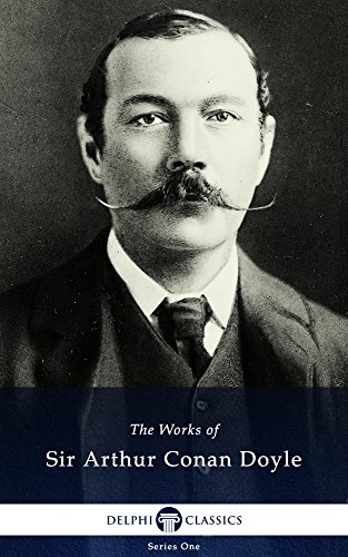 Collected Works of Sir Arthur Conan Doyle (Delphi Classics)