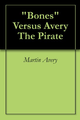 "Bones" Versus Avery The Pirate - Click to Buy