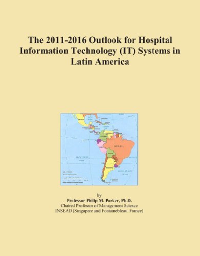 The 2011-2016 Outlook for Hospital Information Technology (IT) Systems in Latin America - Click to Buy