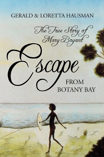 Escape From Botany Bay: The True Story of Mary Bryant - Click to Buy