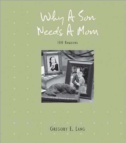 Why a Son Needs a Mom: 100 Reasons