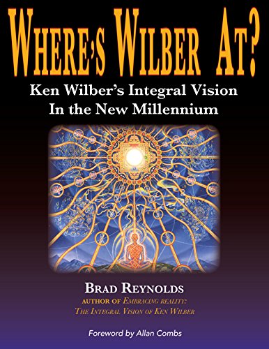 Where's Wilber At? Ken Wilber's Integral Vision in the New Millennium - Click to Buy