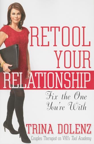 Retool Your Relationship: Fix the One You're With - Click to Buy