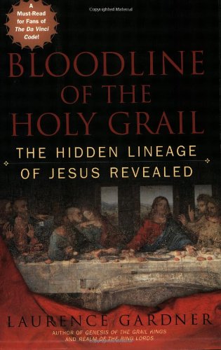 Bloodline of the Holy Grail: The Hidden Lineage of Jesus Revealed - Click to Buy