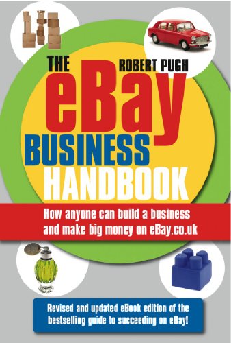 The eBay Business Handbook: How anyone can build a business and make big money on eBay.co.uk (English Edition) - Click to Buy