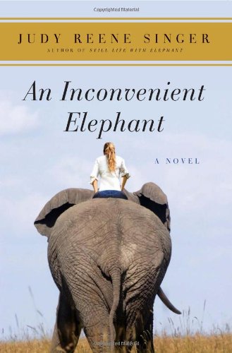 An Inconvenient Elephant: A Novel