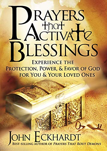 Prayers that Activate Blessings: Experience the Protection, Power & Favor of God for You & Your Loved Ones - Click to Buy