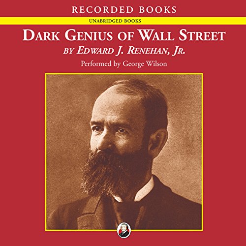 Dark Genius of Wall Street: The Misunderstood Life of Jay Gould, King of the Robber Barons - Click to Buy