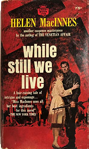Vintage 1945 pb. While Still We Live by Helen MacInnes - Click to Buy