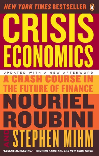 Crisis Economics: A Crash Course in the Future of Finance - Click to Buy