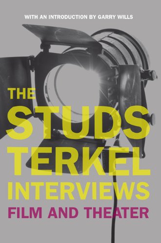 Studs Terkel Interviews: Film and Theater - Click to Buy