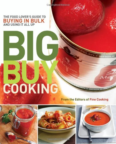 Big Buy Cooking: The Food Lover's Guide to Buying in Bulk and Using it All Up - Click to Buy