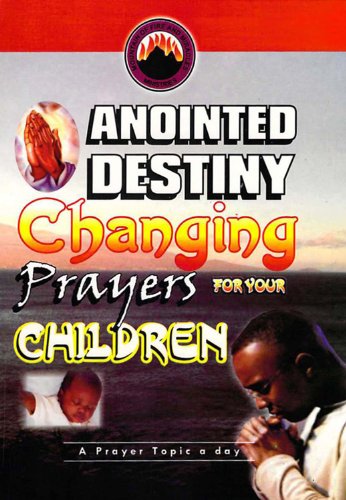 Anointed Destiny-Changing Prayers For Your Children - Click to Buy