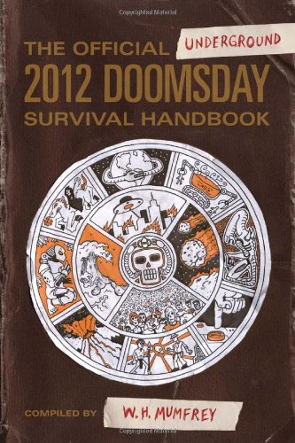 The Official Underground 2012 Doomsday Survival Handbook - Click to Buy