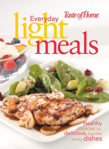 Taste of Home: Everyday Light Meals by Taste of Home Editors(2007-04-19) - Click to Buy