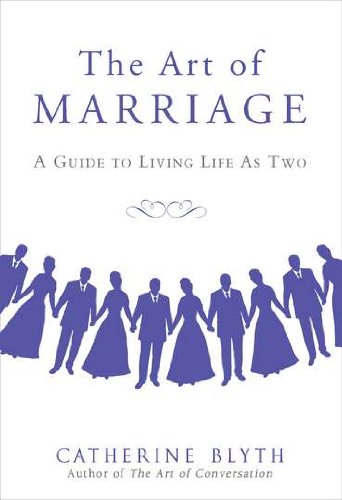 The Art of Marriage: A Guide to Living Life as Two - Click to Buy