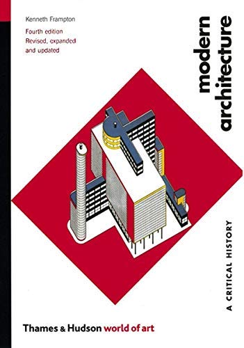 Modern Architecture: A Critical History (World of Art) 4th (forth) edition Text Only - Click to Buy