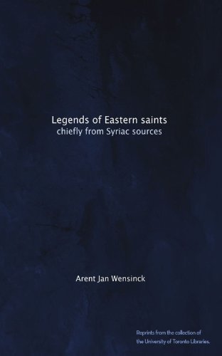 Legends of Eastern saints: chiefly from Syriac sources - Click to Buy