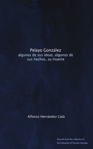 Pelayo González: algunas de sus ideas, algunos de sus hechos, su muerte (Spanish Edition) - Click to Buy