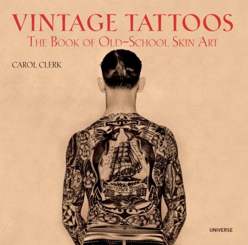 Vintage Tattoos: The Book of Old-School Skin Art by Carol Clerk(2009-02-17) - Click to Buy
