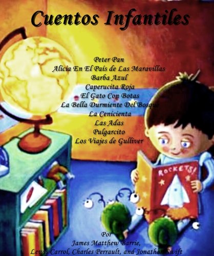 Cuentos Infantiles Ilustrados (Peter Pan, Alicia en el Pais de las Maravillas, Barba Azul, Caperucita Roja, El Gato Con Botas, La Bella Durmiente Del Bosque, ... y Los Viajes de Gulliver)) (Spanish Edition) - Click to Buy