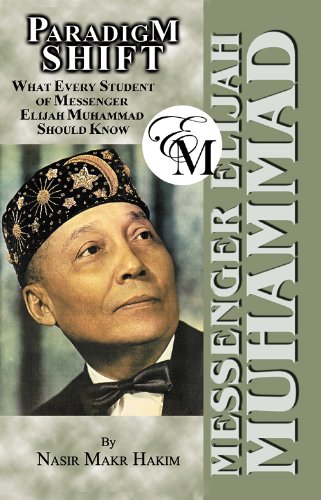 Paradigm Shift - What Every Student of Messenger Elijah Muhammad Should Know - Click to Buy