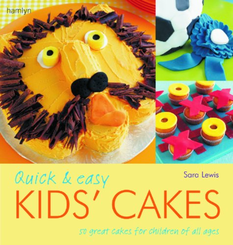 Quick & Easy Kids' Cakes: 50 Great Cakes for Children of All Ages - Click to Buy