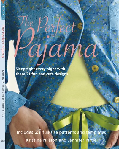 The Perfect Pajama: Sleep Tight Every Night with These 21 Fun and Cute Designs [With Patterns] - Click to Buy
