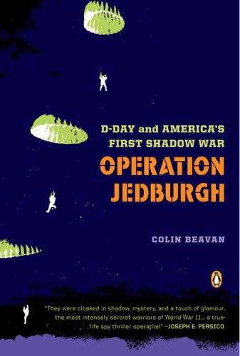 Operation Jedburgh: D-Day and America's First Shadow War - Click to Buy