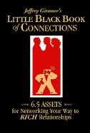 Jeffrey Gitomer's Little Black Book of Connections: 6.5 Assets for Networking Your Way to Rich Relationships - Click to Buy