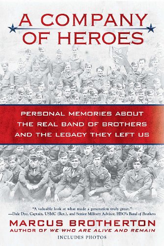 A Company of Heroes: Personal Memories about the Real Band of Brothers and the Legacy They Left Us - Click to Buy