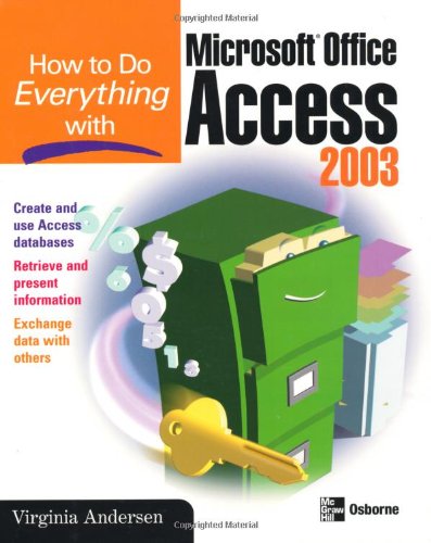 How to Do Everything with Microsoft Office Access 2003 - Click to Buy