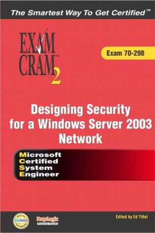 MCSE 70-298 Exam Cram 2: Designing Security for a Windows Server 2003 Network - Click to Buy